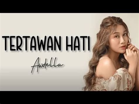 Lirik lagu awdella tertawan hati #TertawanHati #Awdella #LyricsLyrics video for "Tertawan Hati" by Awdella
